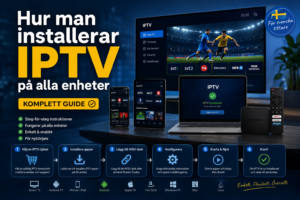 Hur man installerar IPTV på alla enheter (Komplett guide)